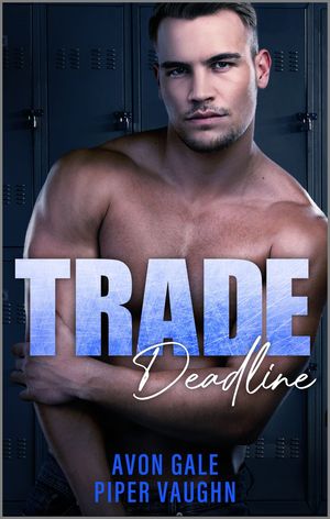 Trade Deadline A Hockey Romance Novel【電子