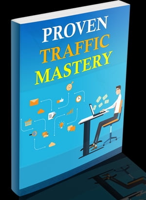 Proven Traffic Mastery