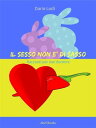 Il sesso non ? di sasso【電子書籍】[ Dario Lodi ]