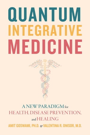 Quantum Integrative Medicine A New Paradigm for 