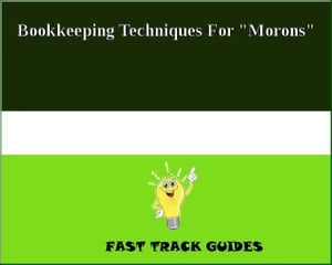 Bookkeeping Techniques For "Morons"