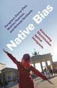 Native Bias Overcoming Discrimination against Immigrants【電子書籍】[ Donghyun Danny Choi ]