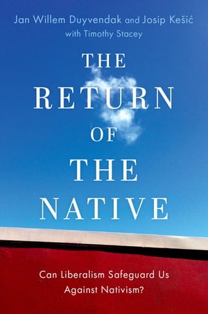 The Return of the Native Can Liberalism Safeguard Us Against Nativism?