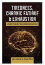 Tiredness, Chronic Fatigue & Exhaustion Neurophysiology and Cardiovascular Risk【...