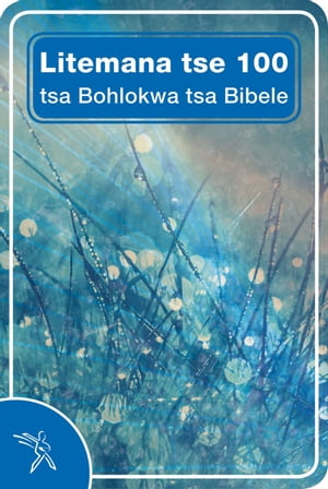Litemana tse 100 tsa Bohlokwa tsa Bibele