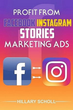Profit from Facebook Instagram Stories Marketing