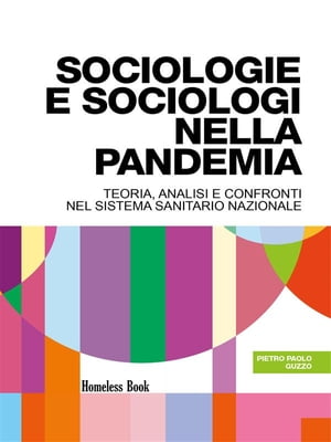 Sociologie e sociologi nella pandemia Teoria, analisi e confronti nel Servizio Sanitario Nazionale