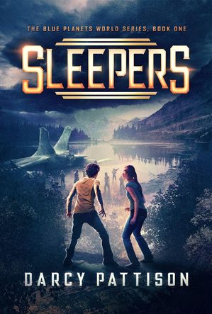 Sleepers The Blue Planets World Series, #1【電子書籍】[ Darcy Pattison ]