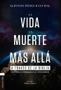 La vida, la muerte y el m?s all? a trav?s de la Biblia Claves para la comprensi?n de los textos sagrados