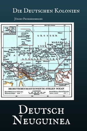Die Deutschen Kolonien: Deutsch-Neuguinea