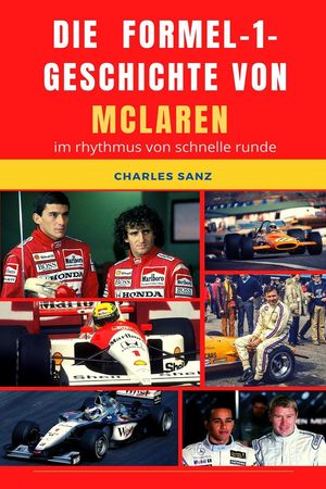 Die Formel-1-Geschichte von McLaren im Rhythmus von Schnelle RundeŻҽҡ[ Charles Sanz ]