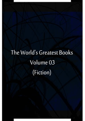 The World's Greatest Books Volume 03 (Fiction)