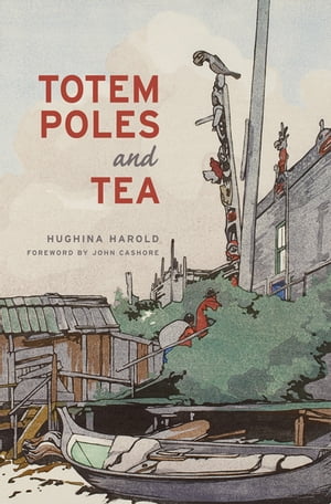 Totem Poles and Tea: Second Edition