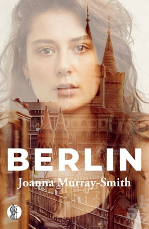 Berlin【電子書籍】[ Joanna Murray-Smith ]