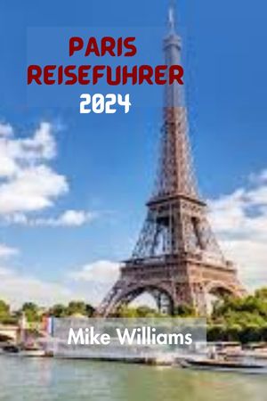 PARIS REISEFÜHRER 2024