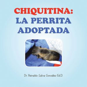 CHIQUITINA: LA PERRITA ADOPTADA