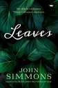 Leaves A Beautiful Drama about the Passage of Time【電子書籍】 John Simmons