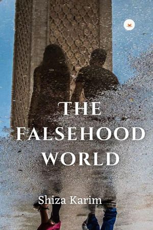 THE FALSEHOOD WORLD