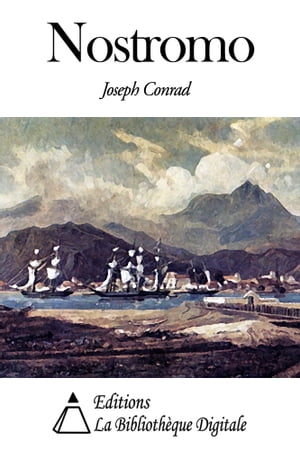 Nostromo【電子書籍】[ Joseph Conrad ]