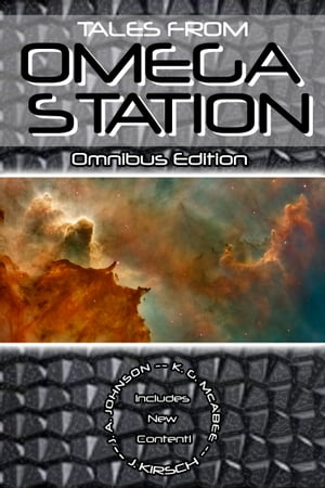 Tales from Omega Station: Omnibus Edition【電子書籍】[ J. A. Johnson ]