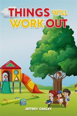 Things Will Work Out【電子書籍】[ Oakley J