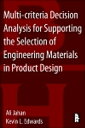 Multi-criteria Decision Analysis for Supporting the Selection of Engineering Materials in Product Design【電子書籍】 Ali Jahan, Ph.D.