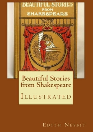 Beautiful Stories from Shakespeare【電子書籍】[ EDITH NESBIT ]