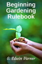 Beginning Gardening Rulebook【電子書籍】[ 