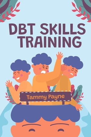 DBT Skills TrainingŻҽҡ[ Tammy Payne ]