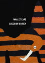 Whale Years【電子書籍】[ Gregory O'Brien ]