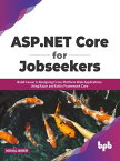 ASP.NET Core for Jobseekers: Build Career in Designing Cross-Platform Web Applications Using Razor and Entity Framework Core【電子書籍】[ Kemal Birer ]
