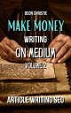 Make Money Writing On Medium Volume 2 Medium Article Writing SEO Guide To Get Yo...