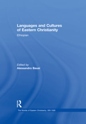 楽天楽天Kobo電子書籍ストアLanguages and Cultures of Eastern Christianity: Ethiopian【電子書籍】