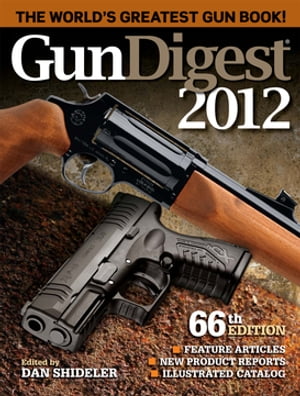Gun Digest 2012【電子書籍】[ Dan Shideler ]