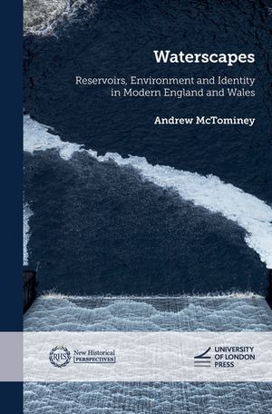 Waterscapes: Reservoirs, Environment and Identity in Modern England and Wales【電子書籍】[ Andrew McTominey ]