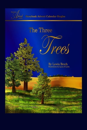 The Three Trees: Storybook Advent Calendar Singl