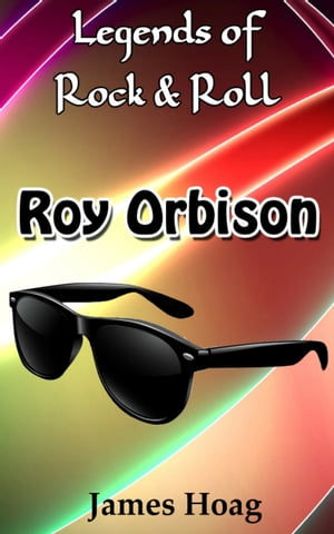 Legends of Rock & Roll: Roy Orbison