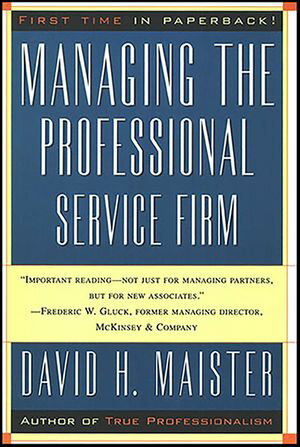 Managing the Professional Service Firm