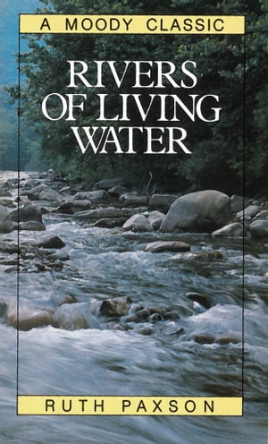 Rivers of Living Water【電子書籍】[ Ruth Paxson ]