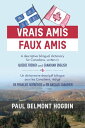 Vrais Amis - Faux Amis A descriptive bilingual dictionary for Canadians, written...