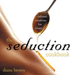 The Seduction Cookbook