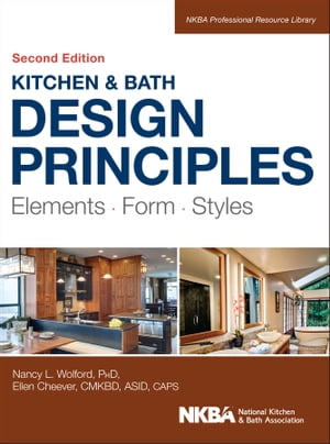 楽天楽天Kobo電子書籍ストアKitchen and Bath Design Principles Elements, Form, Styles【電子書籍】[ Nancy Wolford ]