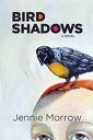 Bird Shadows【電子書籍】[ Jennie Morrow ]