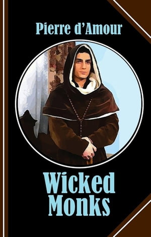 Wicked Monks If sin was indeed an invention of t