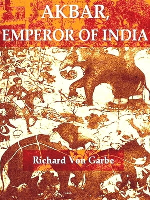 Akbar, Emperor of India