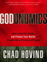 Godonomics How to Save Our Country--and Protect Your Wallet--Through Biblical Pr...