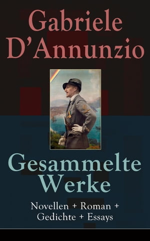 Gesammelte Werke: Novellen + Roman + Gedichte + Essays