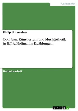 Don Juan. K?nstlertum und Musik?sthetik in E. T. A. Hoffmanns Erz?hlungen