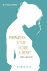 Preparing Your Home & Heart (Pregnancy) Rocket Parenting, #1【電子書籍】[ Brenda Shaw ]