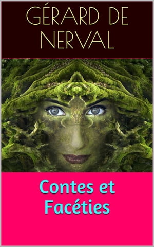 Contes et Fac?ties【電子書籍】[ G?rard de Nerval ]